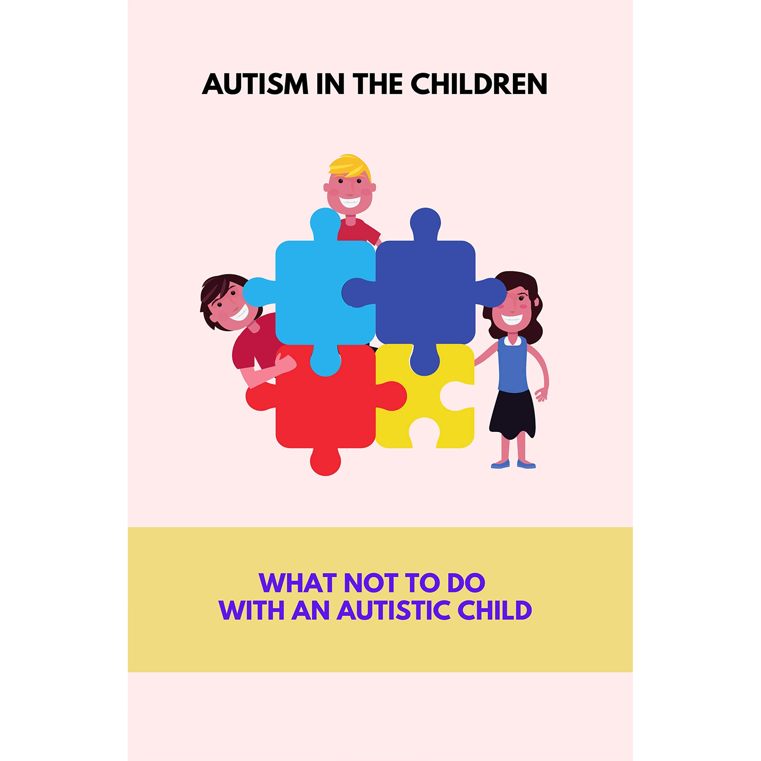 What Not To Do With An Autistic Child